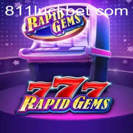 Discover the Thrilling World of RapidGems777 on 811luck.com